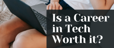 Is a Career in Tech Worth it?